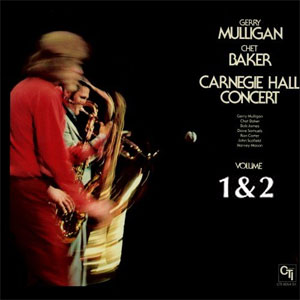 Carnegie_Hall_Concert_(Gerry_Mulligan_and_Chet_Baker_album).jpg.cb514a0ab8d324d5f95f2b4f3b3b82a0.jpg